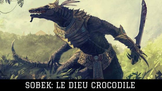 Sobek - Dieu crocodile